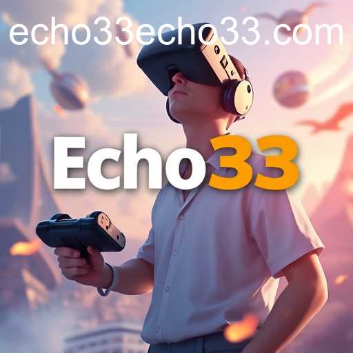 Unlocking the Gaming Realm with Echo33